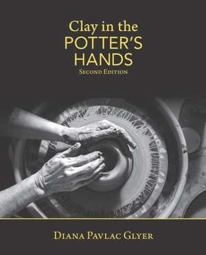 Clay in the Potter's Hands: Second Edition de Diana Pavlac Glyer