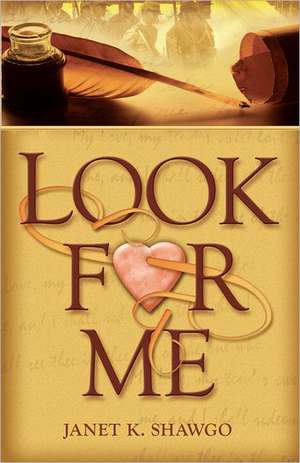 Look for Me de Janet K. Shawgo