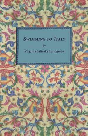 Swimming to Italy de Landgreen, Virginia Salinsky