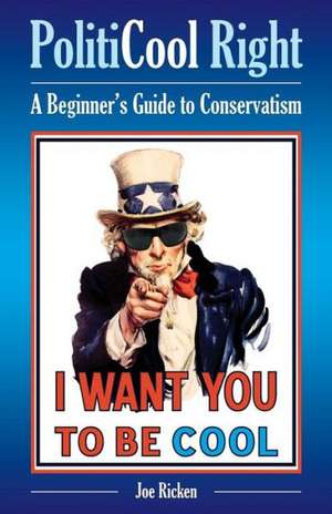 Politicool Right: A Beginner's Guide to Conservatism