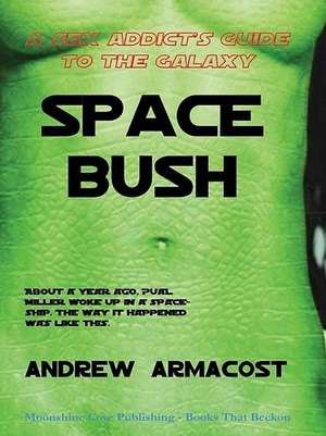 Space Bush de Andrew Armacost