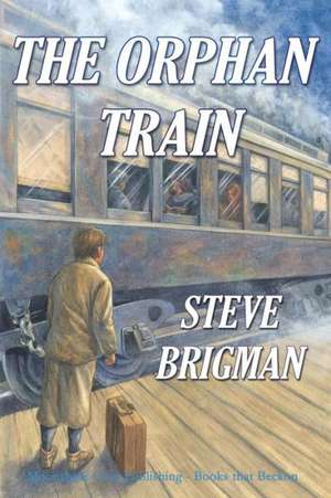 The Orphan Train de Steve Brigman