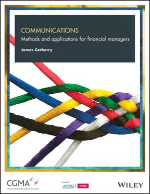 Communications: Methods and Applications for Financial Managers de James Carberry