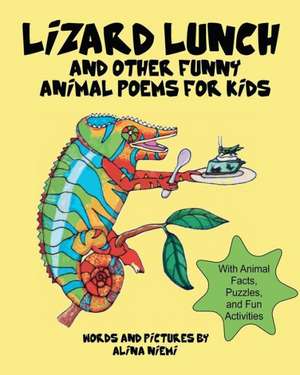 Lizard Lunch and Other Funny Animal Poems for Kids: With Animal Facts, Puzzles, and Fun Activities de Niemi, Alina