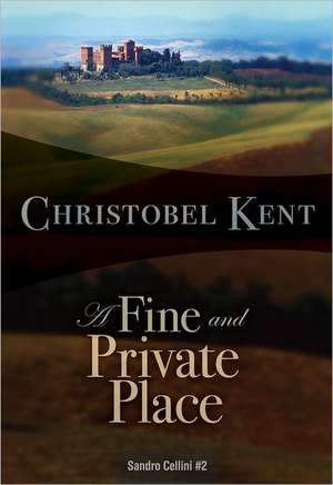 A Fine and Private Place de Christobel Kent