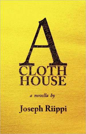 A Cloth House de Joseph Riippi