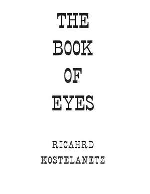 The Book of Eyes de Richard Kostelanetz