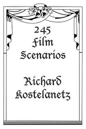 245 Film Scenarios de Richard Kostelanetz