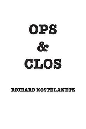 Ops & Clos de Richard Kostelanetz