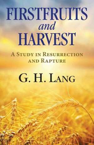 Firstfruits and Harvest: A Method of Attaining to Inward and Spiritual Prayer