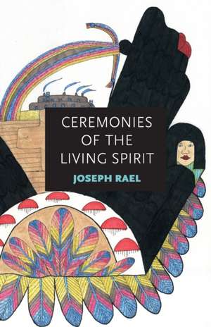 Ceremonies of the Living Spirit de Joseph Rael