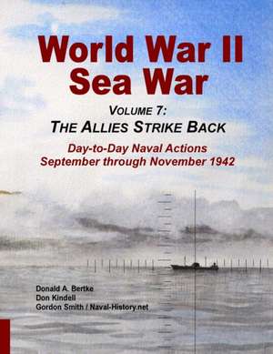 World War II Sea War, Vol 7: The Allies Strike Back de Donald a. Bertke