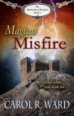 Magical Misfire: Aaron and Jake Time Travel Adventures de Carol R. Ward