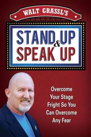 Walt Grassl's Stand Up & Speak Up de WAlt Grassl