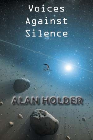 Voices Against Silence de Alan Holder