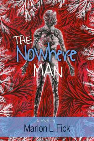 The Nowhere Man de Marlon L. Fick