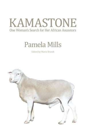 Kamastone: One Woman's Search for Her African Ancestors (a Memoir) de Pamela Mills