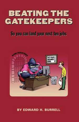 Beating the Gatekeepers de Edward H. Burrell