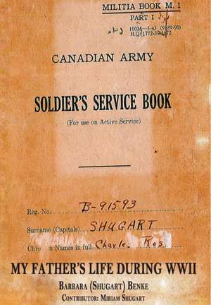 A Soldier's Service Book - My Father's Life During WWII de Barbara Benke