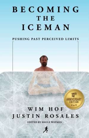 Becoming the Iceman de Wim Hof