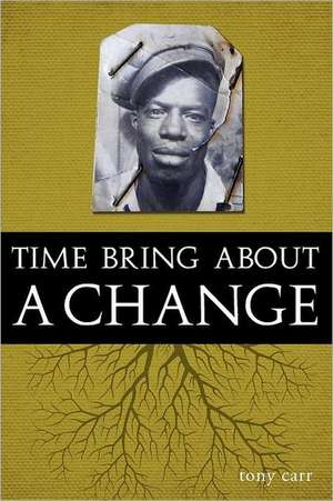 Time Bring about a Change de Tony Carr