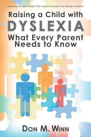 Raising a Child with Dyslexia de Don M. Winn