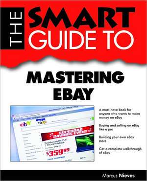 Smart Guide to Mastering Ebay de Marcus Nieves