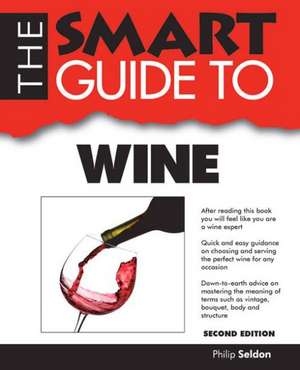 Smart Guide to Wine - Second Ediiton de Philip Seldon