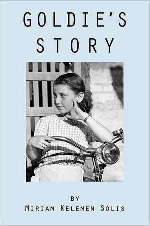 Goldie's Story de Miriam Kelemen Solis