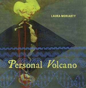 Personal Volcano de Laura Moriarty