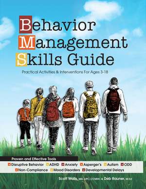 Behavior Management Skills Guide: Practical Activities & Interventions for Ages 3-18 de Scott Walls