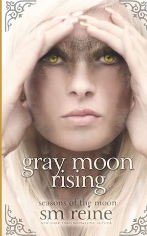 Gray Moon Rising de S. M. Reine