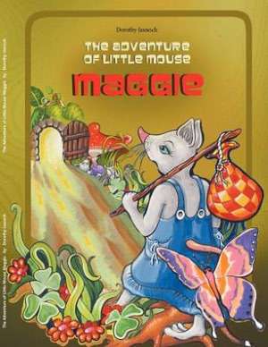 Adventure of Little Mouse Maggie de Dorothy Jasnoch