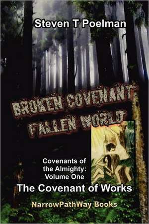 Broken Covenant, Fallen World: The Covenant of Works de Poelman, Steven T.