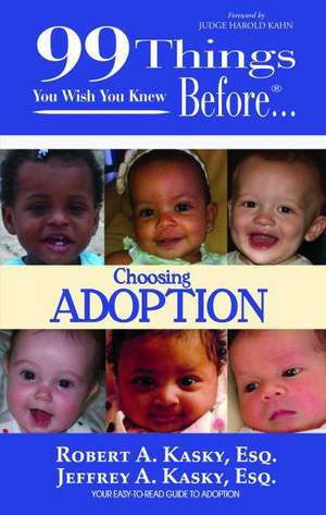 99 Things You Wish You Knew Before Choosing Adoption de Esq Kasky a. Kasky