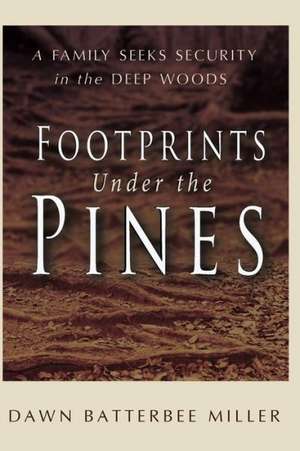 Footprints Under the Pines de Dawn Batterbee Miller