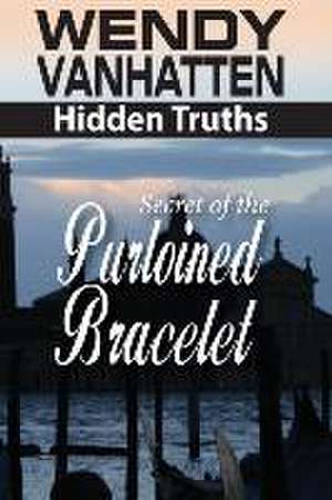 Secret of the Purloined Bracelet de Wendy VanHatten