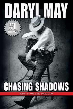 Chasing Shadows de Daryl May