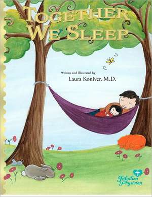 Together We Sleep: Books 1-4 de Koniver, Dr Laura