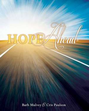 Hope Ahead de Barb Mulvey