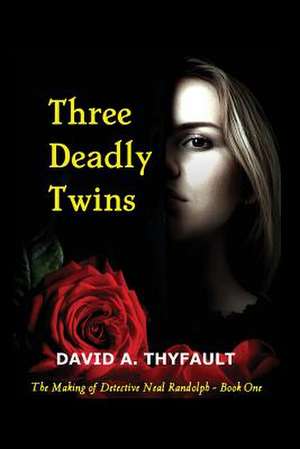 Three Deadly Twins de David a. Thyfault