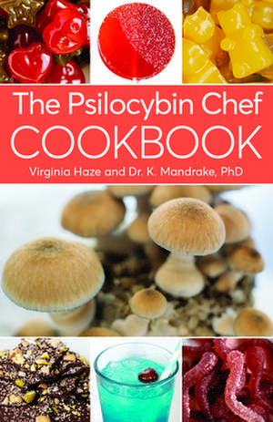 The Psilocybin Chef Cookbook de K. Mandrake