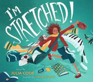 I'm Stretched de Julia Cook