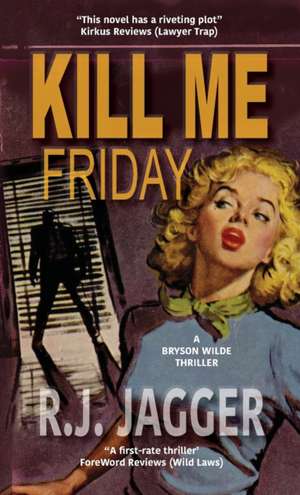 Kill Me Friday de R. J. Jagger