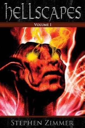 Hellscapes, Volume 1 de Stephen Zimmer