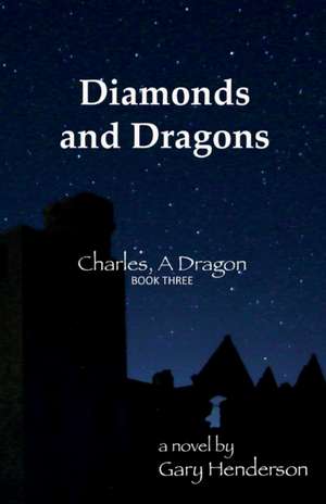 Diamonds and Dragons de Gary Henderson