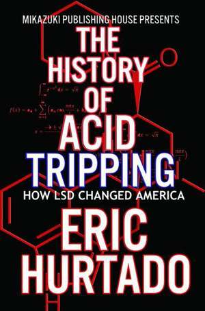 The History of Acid Tripping: How LSD Changed America