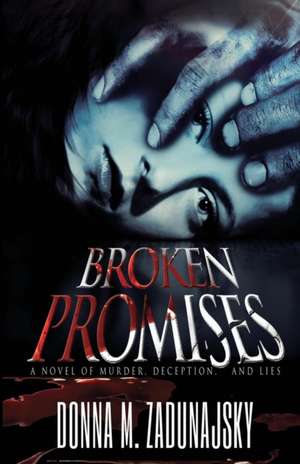 Broken Promises de Donna Michelle Zadunajsky