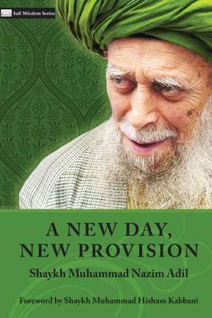 A New Day, New Provision de Shaykh Muhammad Nazim Adil