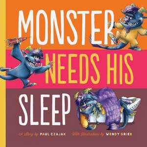 Monster Needs His Sleep de Paul Czajak